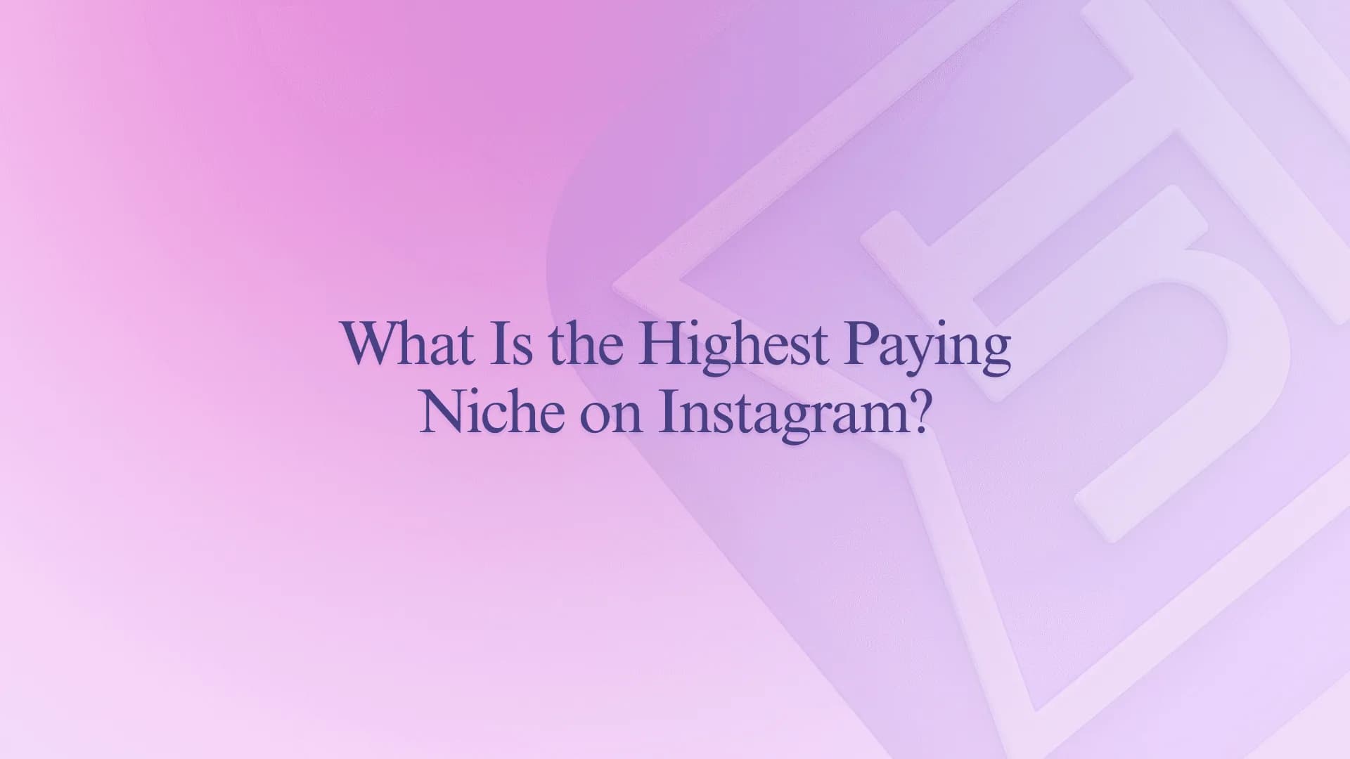 What Is the Highest Paying Niche on Instagram?