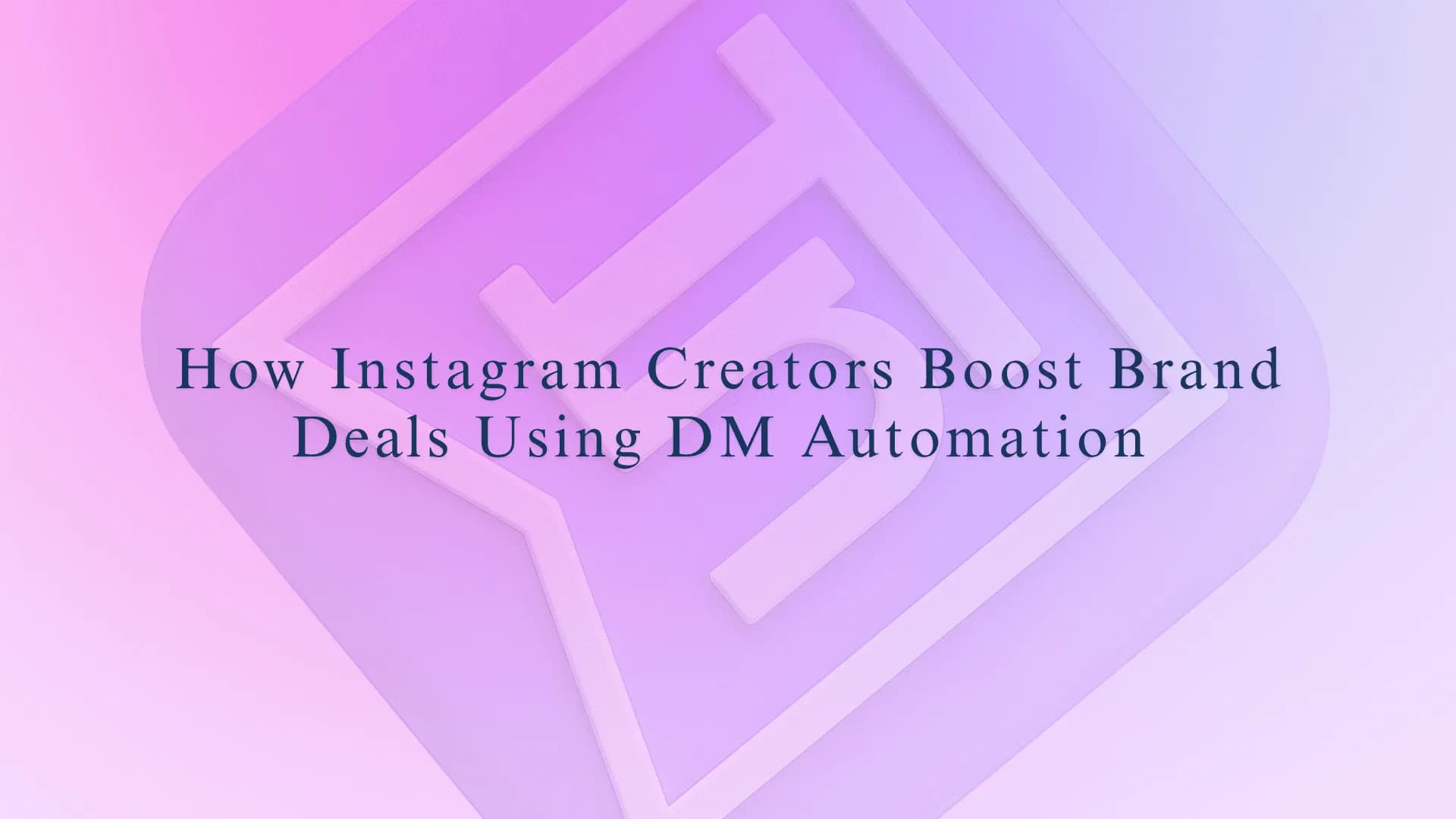 How Instagram Creators Boost Brand Deals Using DM Automation