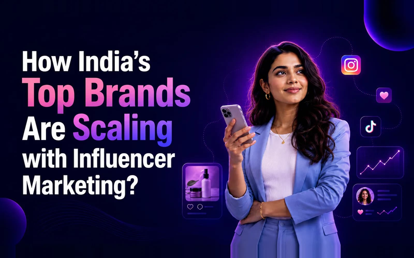 How India's Top Brands Are Scaling with Influencer Marketing?